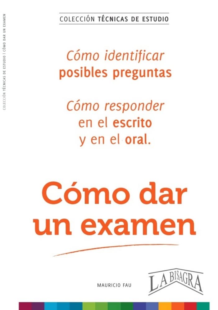 CÓMO DAR UN EXAMEN: Y APROBAR UNA OPOSICIÓN. LOS SECRETOS DEL ALTO RENDIMIENTO CONTRA EL FRACASO ESCOLAR (TÉCNICAS DE ESTUDIO nº 1) (Spanish Edition)