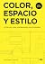 Color, espacio y estilo: Detalles para diseñadores de interiores (Spanish Edition)