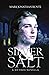 Silver and Salt: A Mythos N...