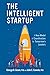 The Intelligent Startup: A New Model of Coordination for Tomorrow's Leaders