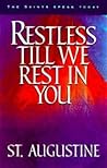 Restless Till We Rest in You: 60 Reflections from the Writings of St. Augustine (Saints Speak Today)