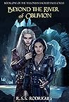 Beyond the River of Oblivion: Book 1 of the Tellonian Sacred Tales Cycle