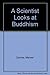 A Scientist Looks at Buddhism