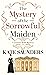 The Mystery of the Sorrowful Maiden by Kate Saunders