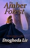 The Amber Forest by Drogheda Lir