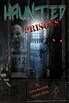 Haunted Prisons Haunted Prisons