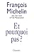 Et pourquoi pas? by François Michelin