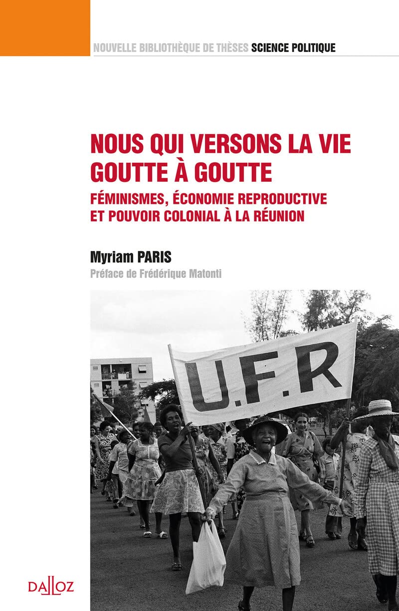 Nous qui versons la vie goutte à goutte - Féminismes et économie reproductive : une sociohistoire du pouvoir (Paperback)
