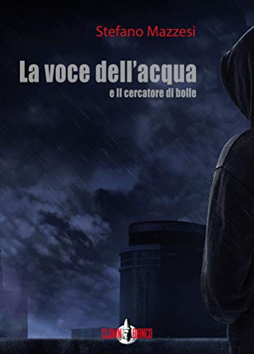 La voce dell'acqua e Il cercatore di bolle