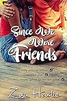 Since We Were Friends (Hearts Out of Play Book 1) Since We Were Friends (Hearts Out of Play Book 1)