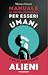 Manuale di sopravvivenza per esseri umani che si sentono alieni