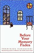 Before Your Memory Fades (Before the Coffee Gets Cold, #3)