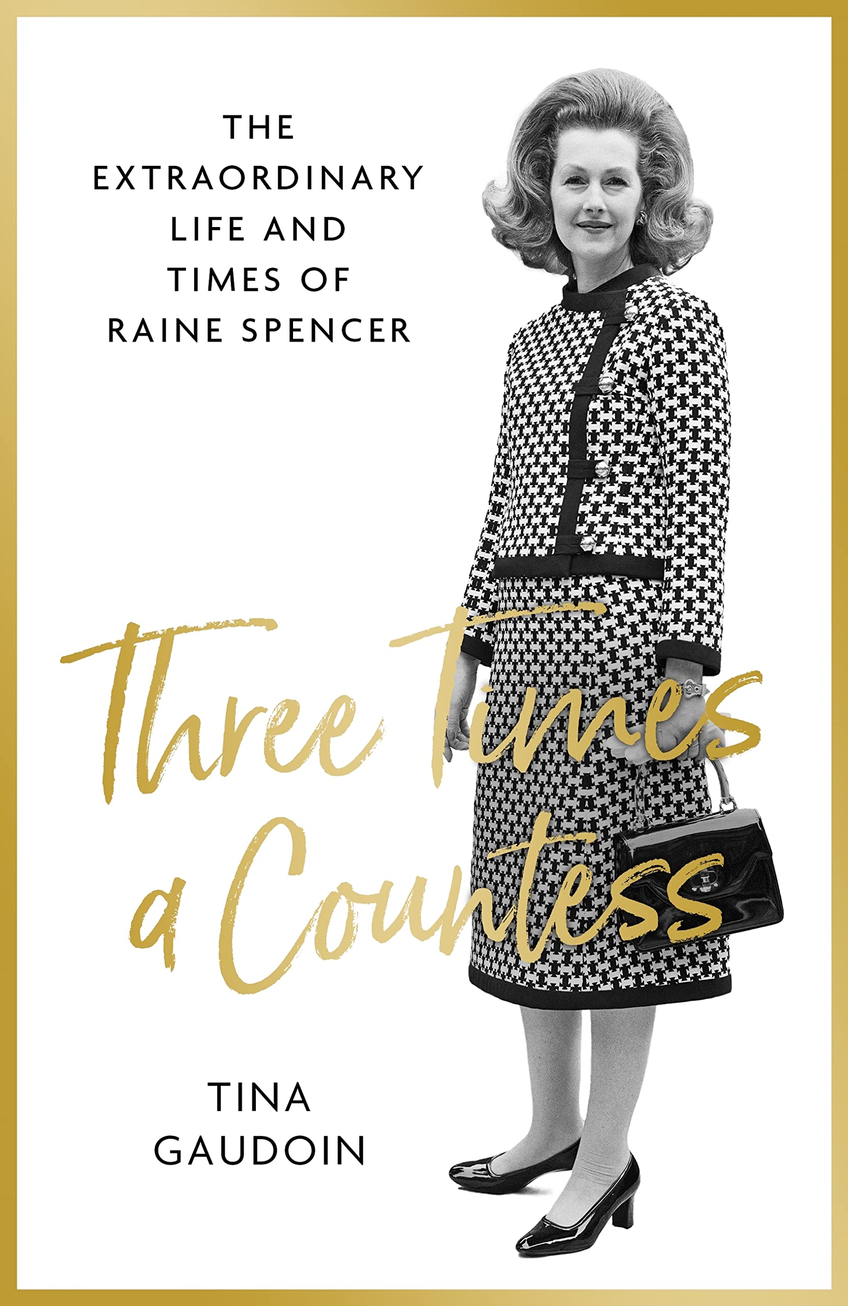 Three Times a Countess: The Extraordinary Life and Times of Raine Spencer (Kindle Edition)