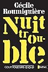 Nuit Trouble by Cécile Roumiguière