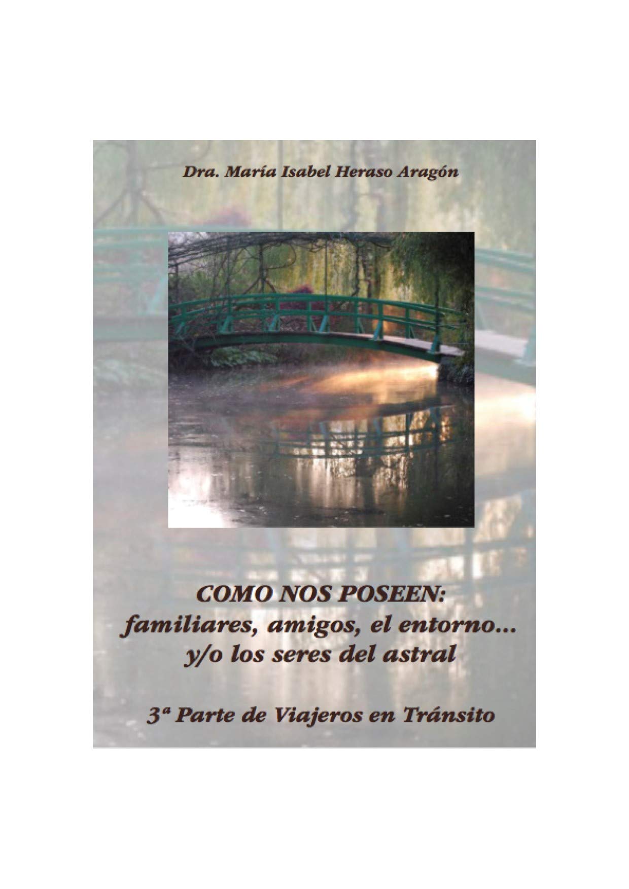 COMO NOS POSEEN: Familiares, amigos, el entorno... y/o los seres del astral.: 3ª Parte de Viajeros en Tránsito (Paperback)