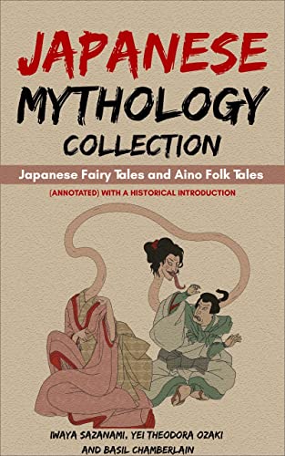 Japanese Mythology Collection: Japanese Fairy Tales and Aino Folk-Tales