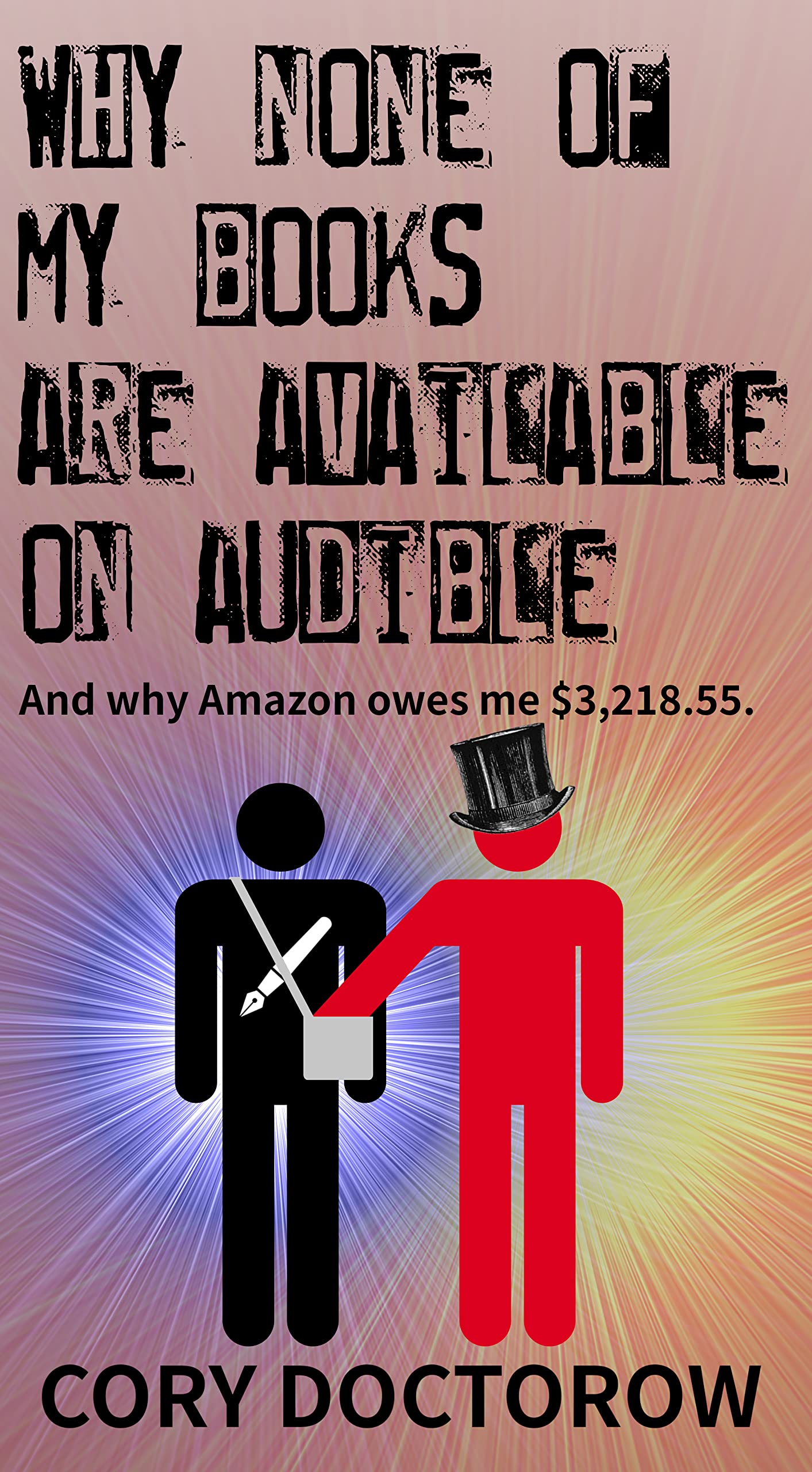 Cover of Why None Of My Books Are Available On Audible: And why Amazon owes me $3,218.55