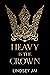 Heavy is the Crown