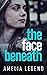 The Face Beneath by Amelia Legend