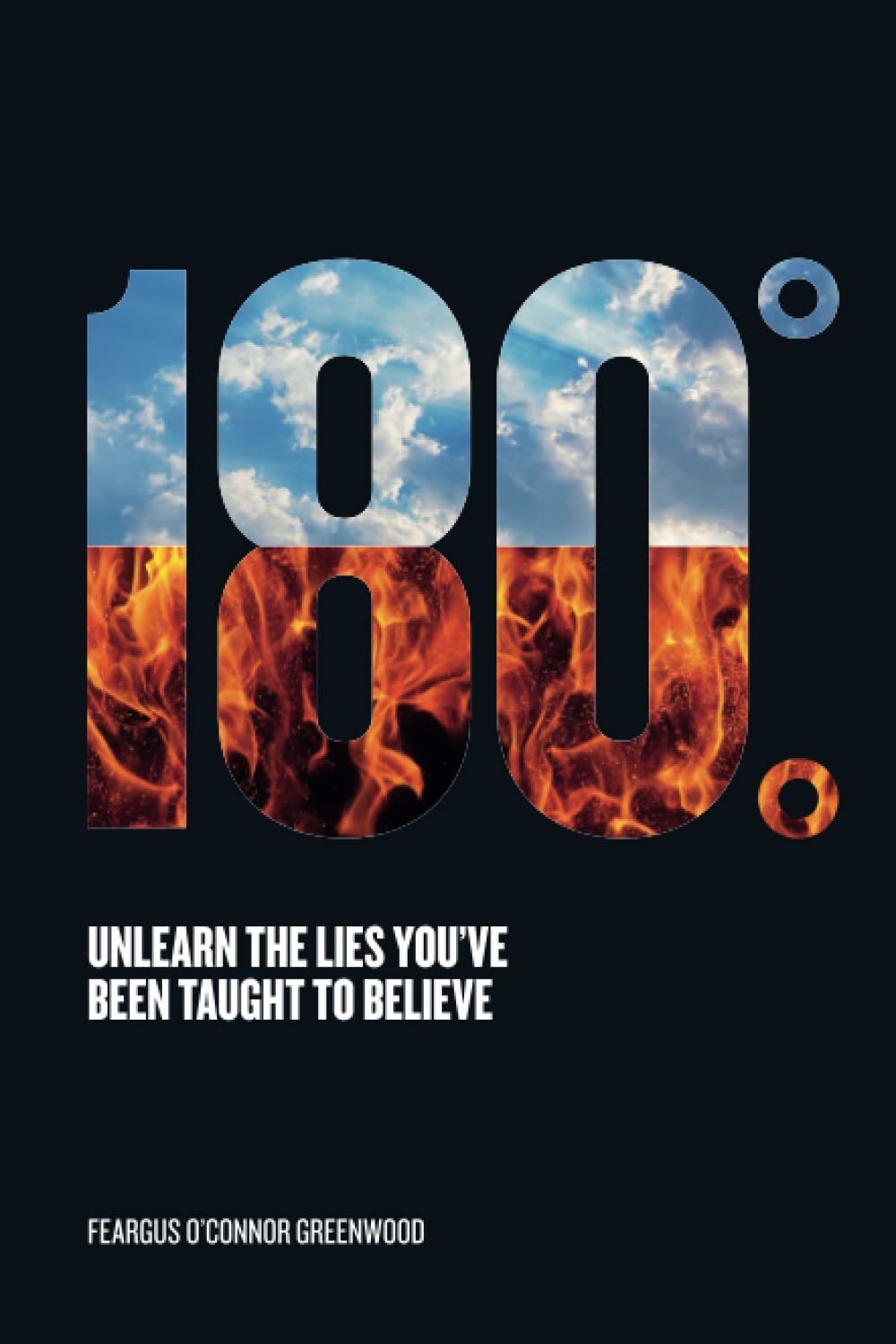 180 Degrees: Unlearn The Lies You've Been Taught To Believe (Paperback)