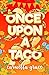 Once Upon a Taco: A Romanti...