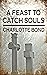 A Feast to Catch Souls: A Novelette (Dark Histories of the North)