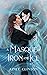 A Masque Of Iron And Ice (A...