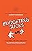 Budgeting Sucks: LIVE FREE,...