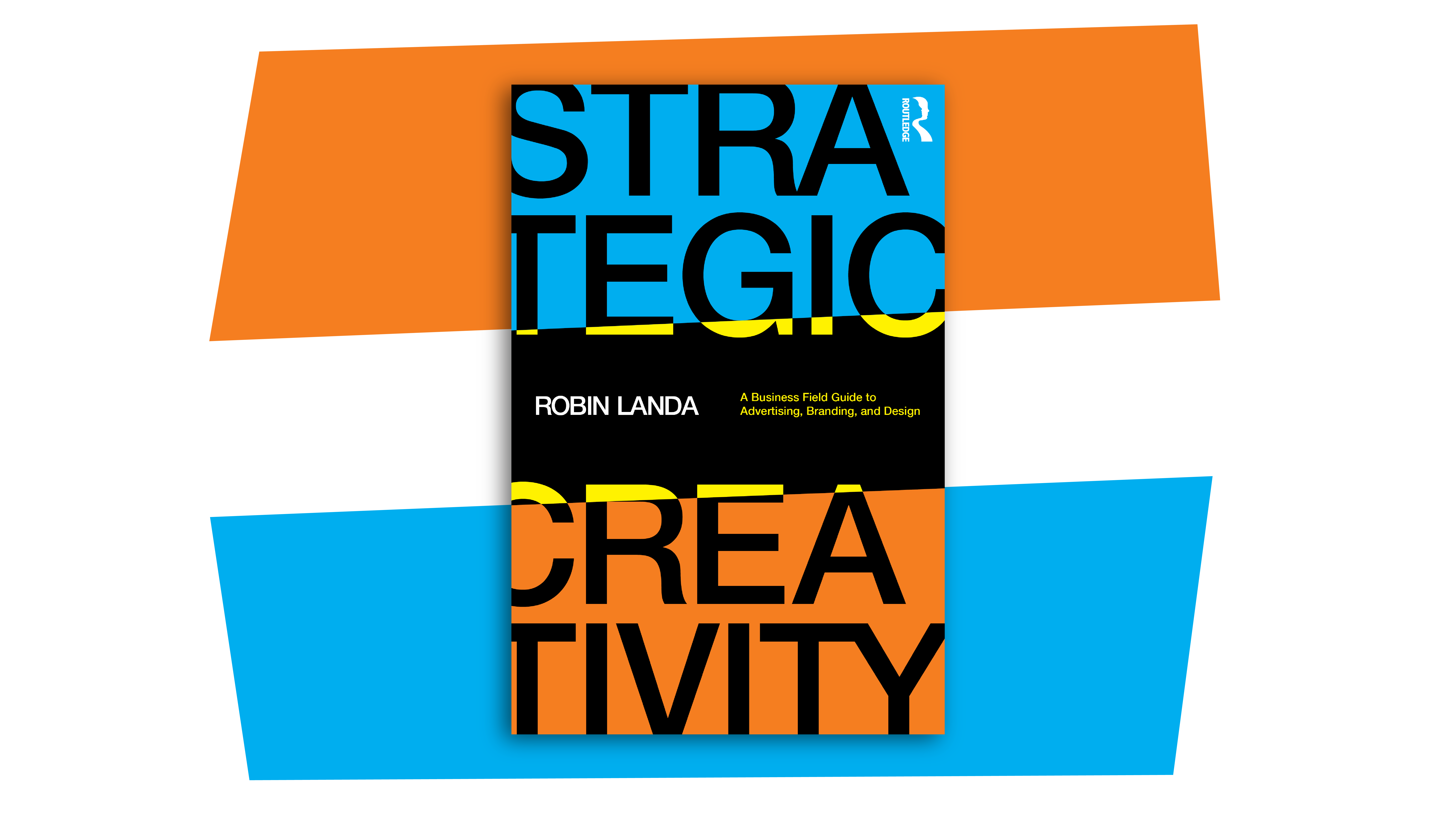 Strategic Creativity: A Business Field Guide to Advertising, Branding, and Design (Paperback)