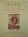 Pope and the Early Eighteenth-Century Book Trade (Lyell Lectures in Bibliography)