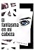 EL FANTASMA EN MI CABEZA by MARVILLSAN