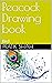 Peacock Drawing book : Bird