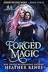 Forged Magic by Heather  Renee