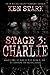 Stage 3: Charlie: (Volume 4) A Post-Apocalyptic Zombie Thriller