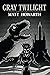 Gray Twilight: Book Three o...