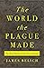The World the Plague Made: The Black Death and the Rise of Europe