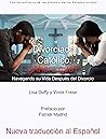 Divorciado. Católico. ¿Ahora qué?: Navegando su Vida Después del Divorcio (Spanish Edition)