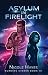 Asylum in Firelight: Vast C...