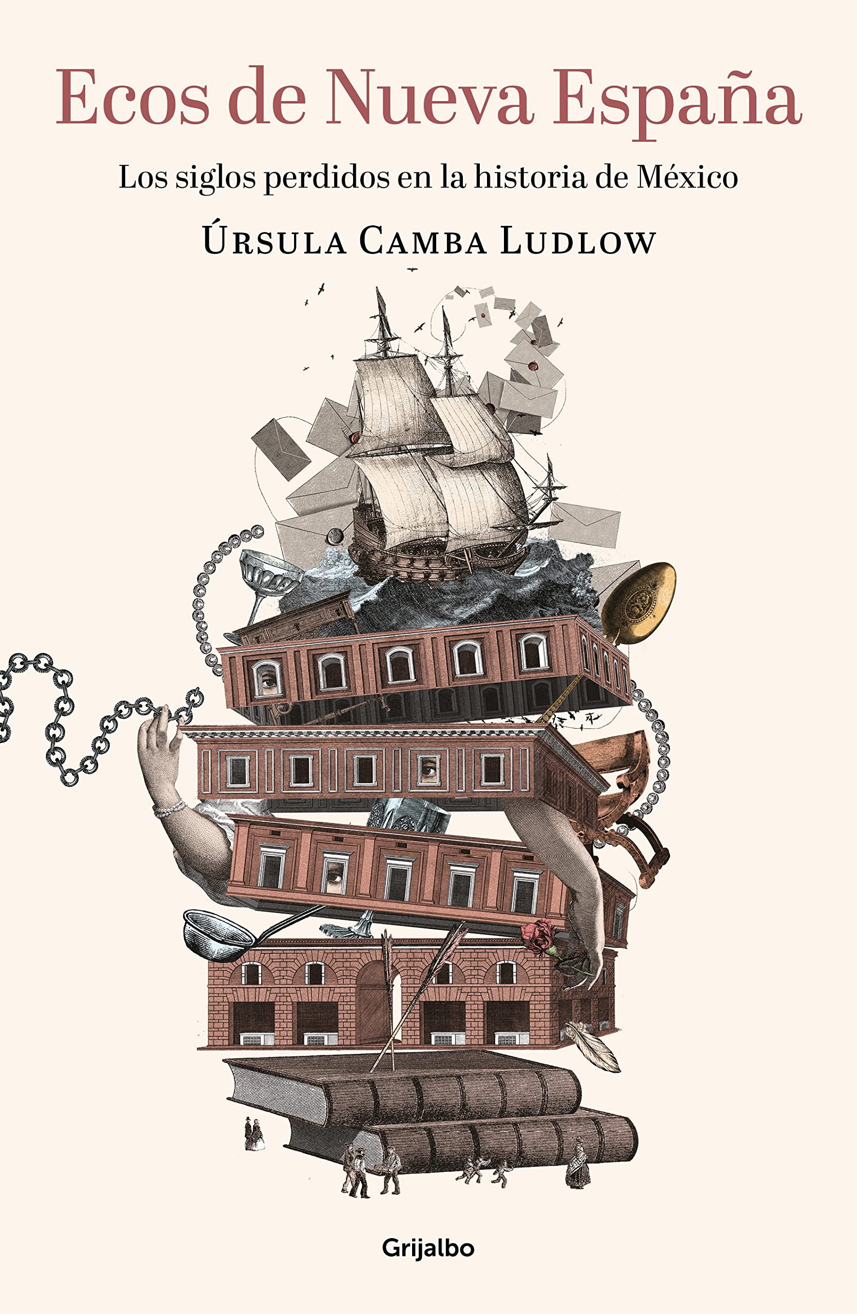 Ecos de Nueva España: Los siglos perdidos en la historia de México (Spanish Edition)
