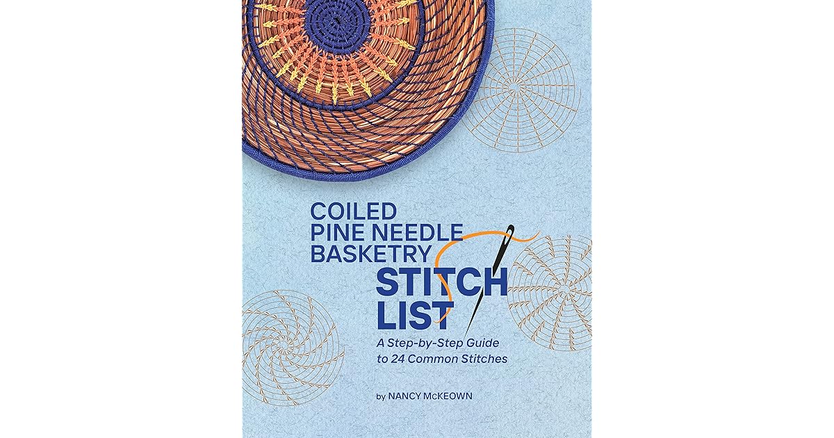 Coiled Pine Needle Basketry Stitch List A StepbyStep Guide to 24