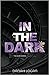 In the Dark (The Dark #1)