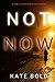 Not Now (A Camille Grace FBI Suspense Thriller—Book 2)