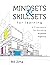 Mindsets and Skill Sets for Learning: A Framework for Building Student Agency (Your guide to fostering learner self-agency and increasing student engagement)