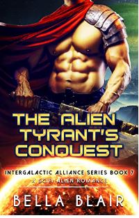 The Alien Tyrant's Conquest (Intergalactic Alliance, #7)