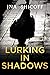 Lurking In Shadows by Ina E. Shicoff