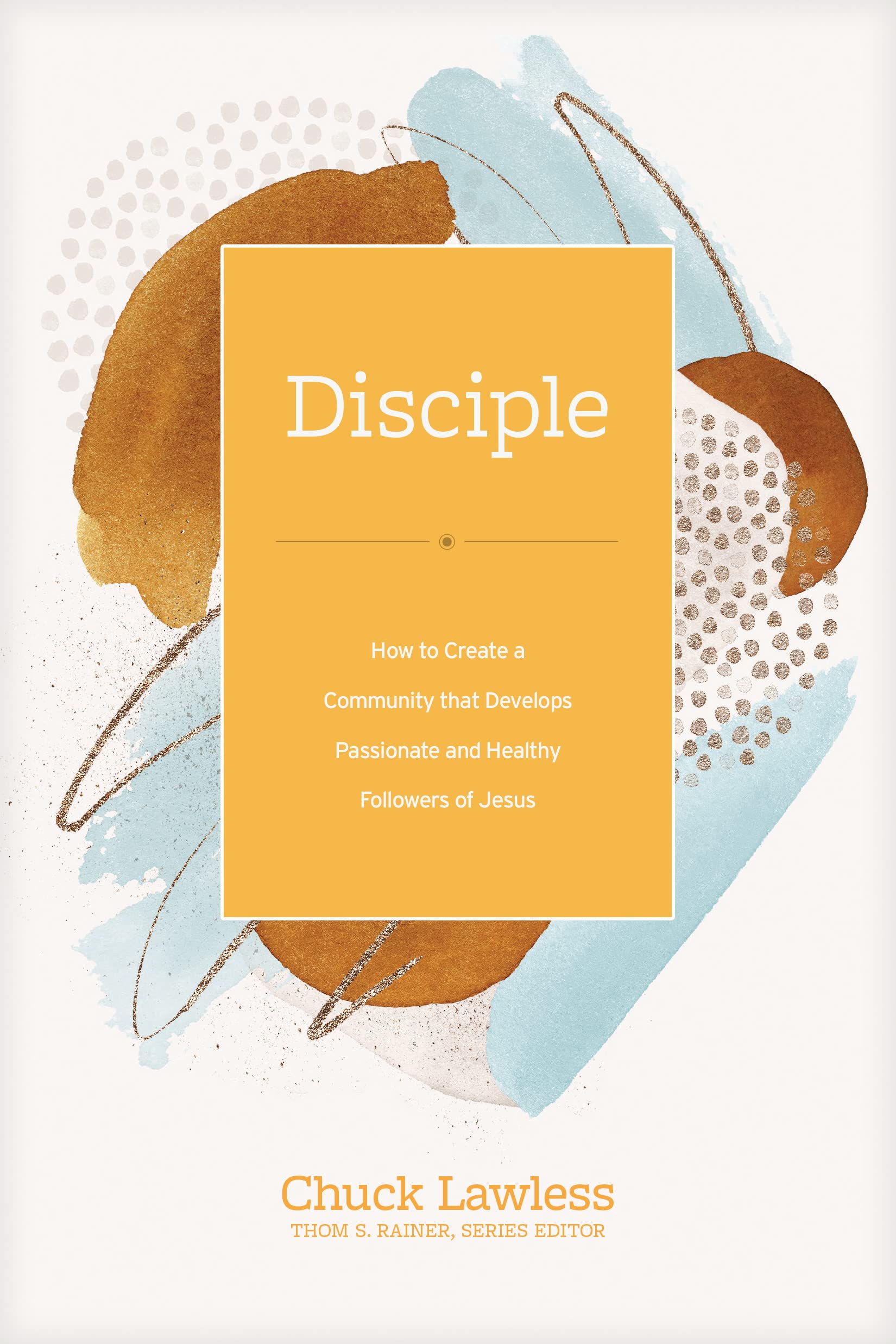 Disciple: How to Create a Community That Develops Passionate and Healthy Followers of Jesus (Church Answers Resources)