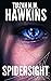 Spidersight by Tirzah M.M. Hawkins Spidersight by Tirzah M.M. Hawkins