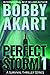 Perfect Storm 1: Post Apocalyptic Survival Thriller (Perfect Storm Series)