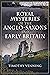 Royal Mysteries of the Anglo-Saxons and Early Britain