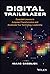 Digital Trailblazer: Essential Lessons to Jumpstart Transformation and Accelerate Your Technology Leadership
